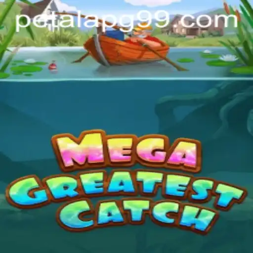 MegaGreatestCatch: Dive into the Adventure with PetalaPG